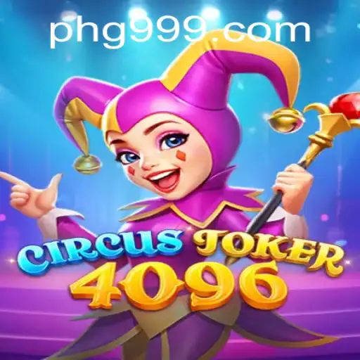 Discover the Excitement of CircusJoker4096: Your Gateway to Thrills at PHI999.COM